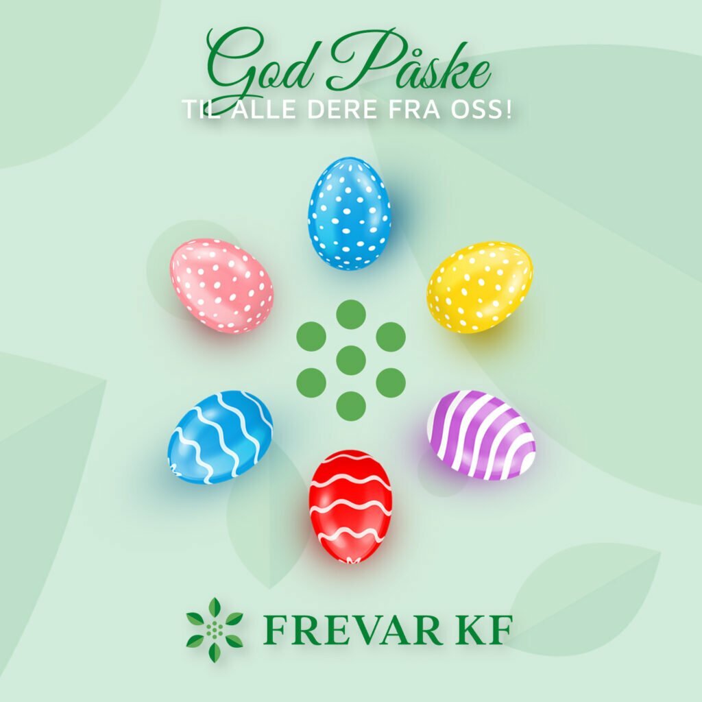 Lysegrønn bladbakgrunn med teksten «God påske til alle dere fra oss!» med mørkegrønn og hvit tekst, samt en mørkegrønn FREVAR-logo og seks fargerike påskeegg som utgjør FREVAR-logoens symbol.